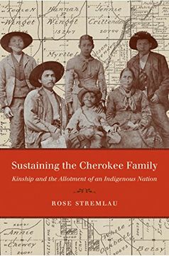 portada Sustaining the Cherokee Family: Kinship and the Allotment of an Indigenous Nation (New Directions in Indigenous Studies) (en Inglés)