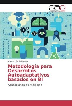 portada Metodología para Desarrollos Autoadaptativos basados en BI: Aplicaciones en medicina