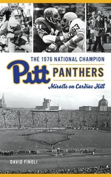 portada 1976 National Champion Pitt Panthers: Miracle on Cardiac Hill (in English)