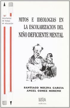 portada Mitos e ideologías en la escolarización del niño deficiente mental