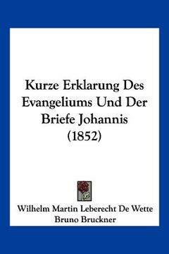 portada Kurze Erklarung Des Evangeliums Und Der Briefe Johannis (1852) (en Alemán)