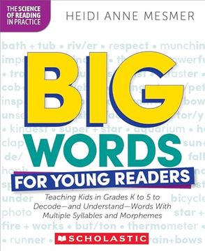 portada Big Words for Young Readers: Teaching Kids in Grades k to 5 to Decode―And Understand―Words With Multiple Syllables and Morphemes (The Science of Reading in Practice)
