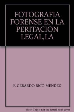 La Fotografia Forense en la Peritacion Legal (in Spanish)