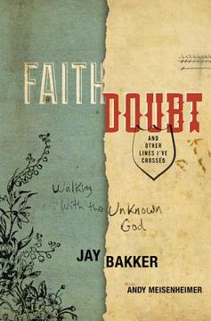 portada faith, doubt, and other lines i've crossed: walking with the unknown god (in English)