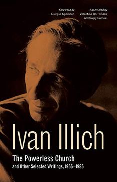 portada The Powerless Church and Other Selected Writings, 1955-1985 (Ivan Illich) (in English)