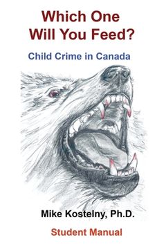 portada Which One Will You Feed?: Child Crime in Canada (en Inglés)