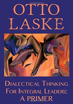 portada Dialectical Thinking for Integral Leaders: A Primer