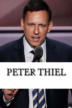 portada Peter Thiel: A Biography (en Inglés)