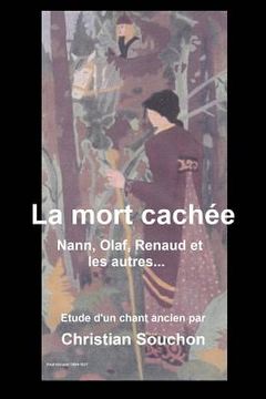 portada La mort cachée: Nann, Olaf, Renaud et les autres (en Francés)