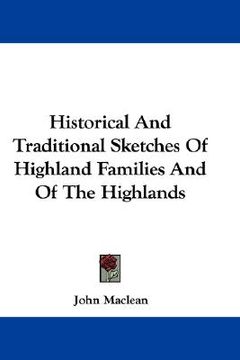 portada historical and traditional sketches of highland families and of the highlands (en Inglés)