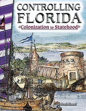 portada Controlling Florida: Colonization to Statehood (en Inglés)