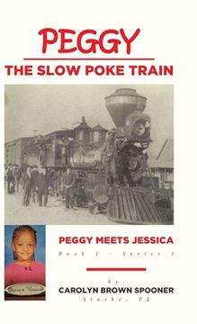 portada Peggy the Slow Poke Train: Peggy Meets Jessica