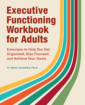 portada Executive Functioning Workbook for Adults: Exercises to Help you get Organized, Stay Focused, and Achieve Your Goals 