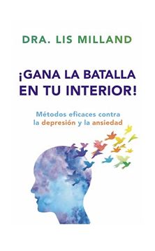 portada ¡Gana la batalla en tu interior!: Métodos eficaces contra la depresión y la ansiedad (in Spanish)