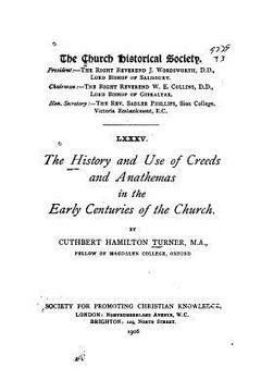 portada The History and Use of Creeds and Anathemas in the Early Centuries of the Church (in English)