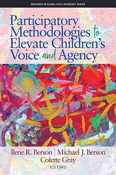 portada Participatory Methodologies to Elevate Children'S Voice and Agency (Research in Global Child Advocacy) 