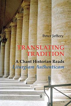 portada Translating Tradition: A Chant Historian Reads 'liturgiam Authenticam' (Pueblo Books) (en Inglés)