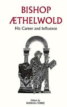 portada bishop aethelwold: his career and influence