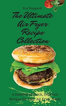 portada The Ultimate air Fryer Recipe Collection: A Handful of Quick, Delicious Recipes for Your air Fryer Meals (en Inglés)