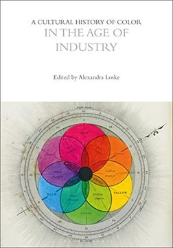 portada A Cultural History of Color in the Age of Industry (in English)