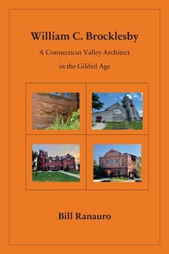 portada William C. Brocklesby: A Connecticut Valley Architect in the Gilded Age (en Inglés)