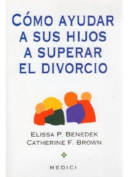 portada Cómo Ayudar a sus Hijos a Superar el Divorcio (in Spanish)