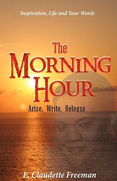 portada The Morning Hour: Arise, Write, Release