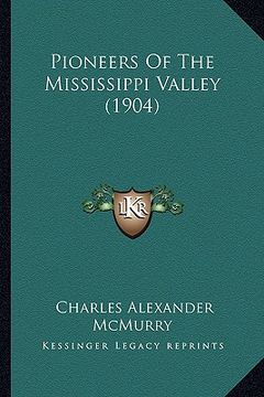 portada pioneers of the mississippi valley (1904)