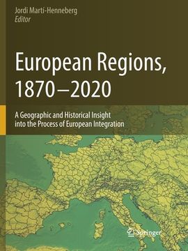 portada European Regions, 1870 - 2020: A Geographic and Historical Insight Into the Process of European Integration