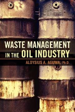portada waste management in the oil industry (en Inglés)