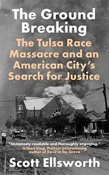 portada The Ground Breaking: The Tulsa Race Massacre and an American City's Search for Justice (in English)