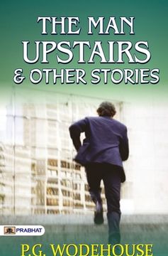 portada The Man Upstairs and Other Stories (en Inglés)