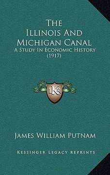portada the illinois and michigan canal: a study in economic history (1917) (in English)