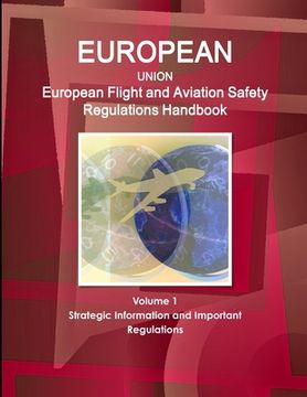 portada EU: European Flight and Aviation Safety Regulations Handbook Volume 1 Strategic Information and Important Regulations (en Inglés)