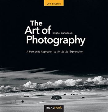 The Art of Photography: A Personal Approach to Artistic Expression (en Inglés)