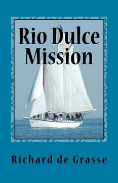 portada Rio Dulce Mission (en Inglés)