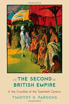 portada The Second British Empire: In the Crucible of the Twentieth Century (Critical Issues in World and International History) (in English)