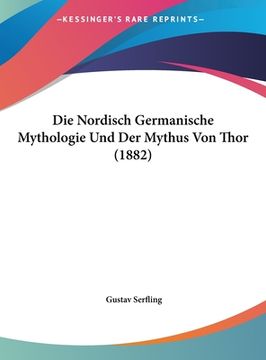 portada Die Nordisch Germanische Mythologie Und Der Mythus Von Thor (1882) (en Alemán)
