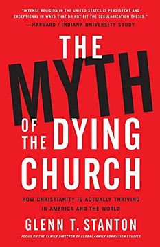 portada The Myth of the Dying Church: How Christianity is Actually Thriving in America and the World (in English)