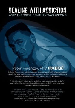 dealing with addiction: why the 20th century was wrong (en Inglés)