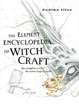 portada The Element Encyclopedia of Witchcraft: The Complete a-z for the Entire Magical World (in English)