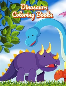 portada Dinosaurs Coloring Books: Dinosaur Activity Book For Toddlers and Adult Age, Childrens Books Animals For Kids Ages 3 4-8 (en Inglés)