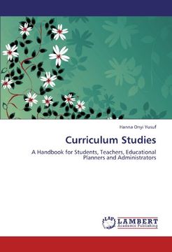 portada Curriculum Studies: A Handbook for Students, Teachers, Educational Planners and Administrators