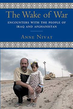 portada The Wake of War: Encounters With the People of Iraq and Afghanistan (in English)