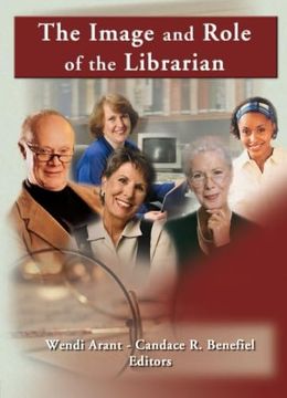 portada The Image and Role of the Librarian (Reference Librarian) (en Inglés)