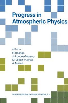 portada Progress in Atmospheric Physics: Proceedings of the 15th Annual Meeting on Atmospheric Studies by Optical Methods, Held in Granada, Spain, 6-11 Septem (en Inglés)