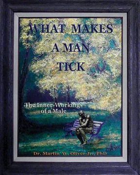 portada What Makes A Man Tick?: The Inner-Workings of A Male (en Inglés)