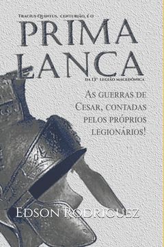portada Prima Lança: As guerras contra os bárbaros contadas pelos próprios legionários romanos