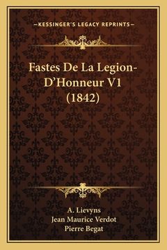 portada Fastes De La Legion-D'Honneur V1 (1842) (in French)