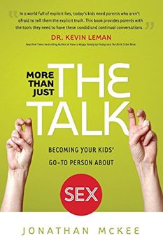 portada More Than Just the Talk: Becoming Your Kids' Go-To Person About sex (in English)